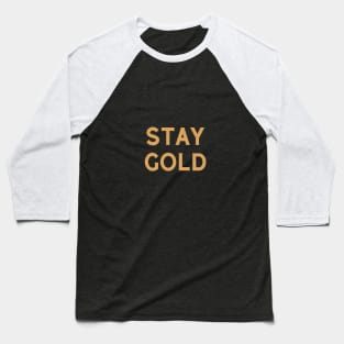 Stay Gold Baseball T-Shirt